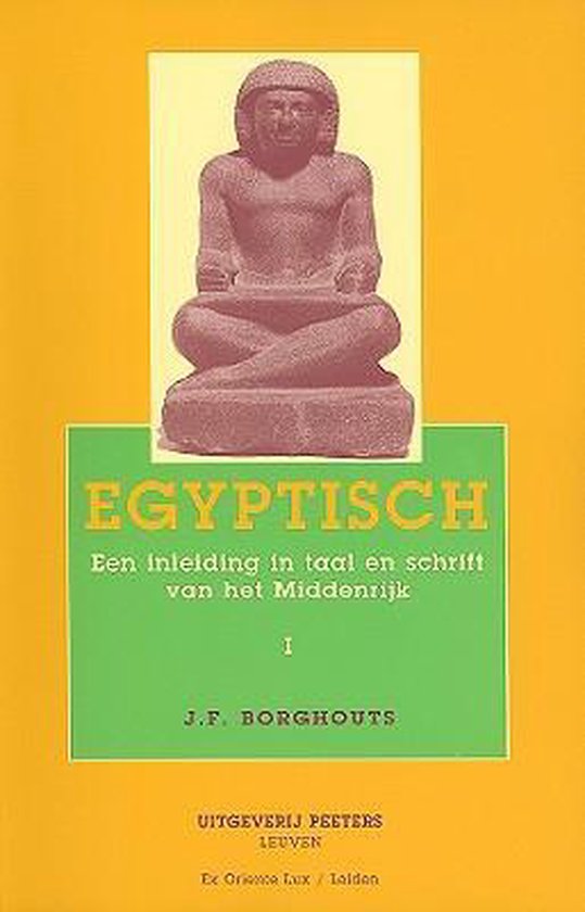 Mededelingen en Verhandelingen Ex Oriente Lux- Egyptisch. Een inleiding in taal en schrift van het Middenrijk