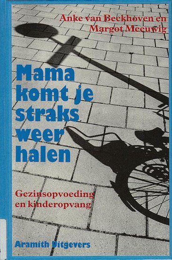 Mama komt je straks weer halen