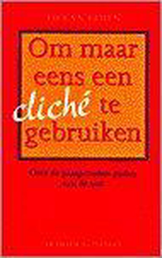 Om maar eens een cliché te gebruiken