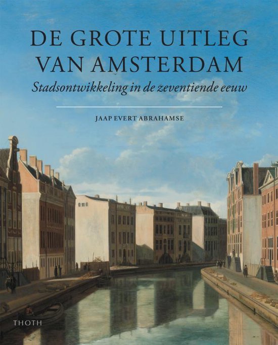 De grote uitleg van Amsterdam