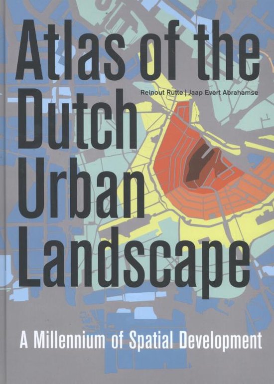 Atlas of the Dutch Urban Landscape