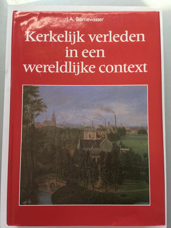 Kerkelijk verleden in een wereldlijke context