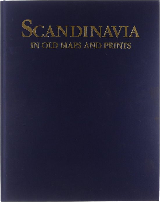 Scandinavia in old maps and prints