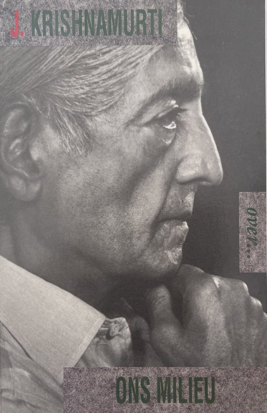 Krishnamurti over ons milieu