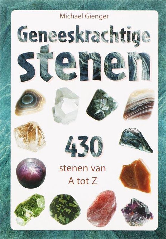 Geneeskrachtige stenen - 430 stenen van A tot Z