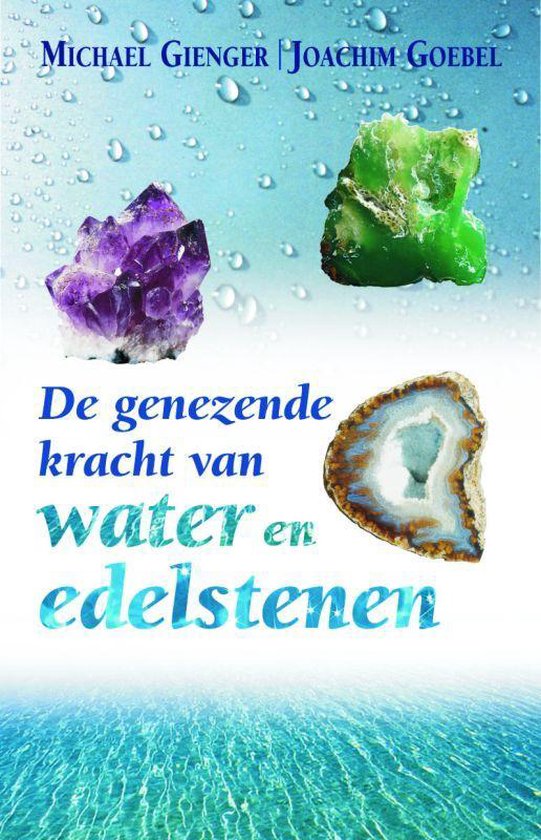 De Genezende Kracht Van Water En Edelstenen