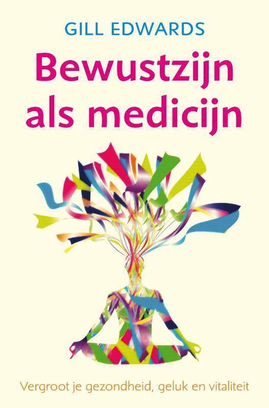 Bewustzijn Als Medicijn