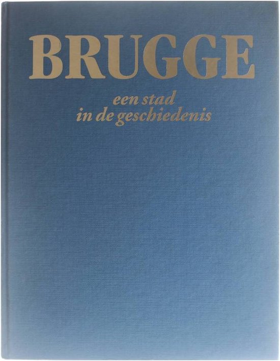 Brugge - een stad in de geschiedenis