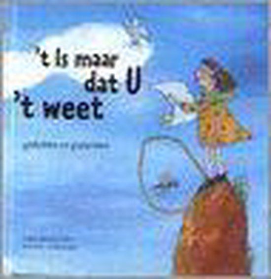 t Is maar dat U 't weet