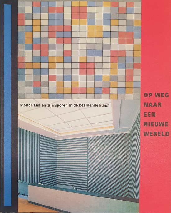 Mondriaan en zijn sporen in de beeldende kunst