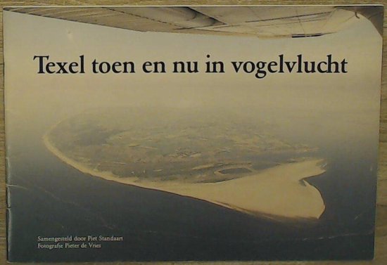 Texel in vogelvlucht toen en nu