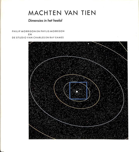 Machten van tien: een boek over dimensies in het heelal en het effect van een nulletje meer of minder