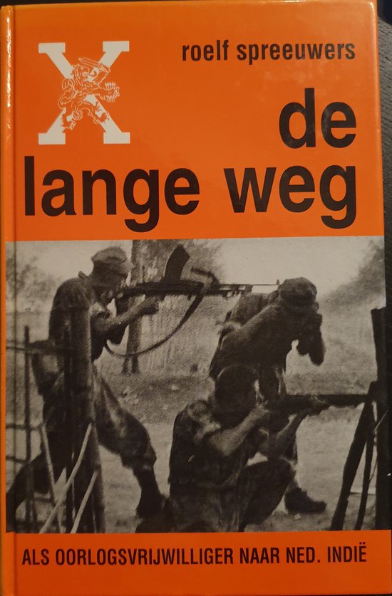 De lange weg - Als oorlogsvrijwilliger naar Ned. IndiÃ«