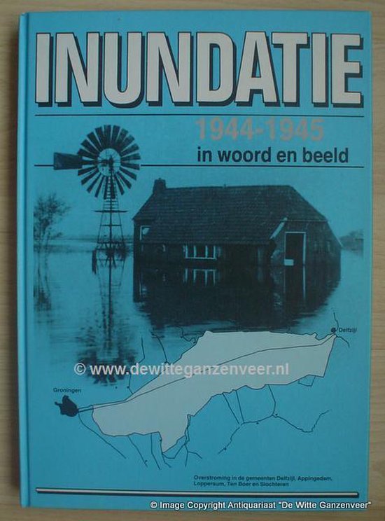 Inundatie 1944-1945 in woord en beeld