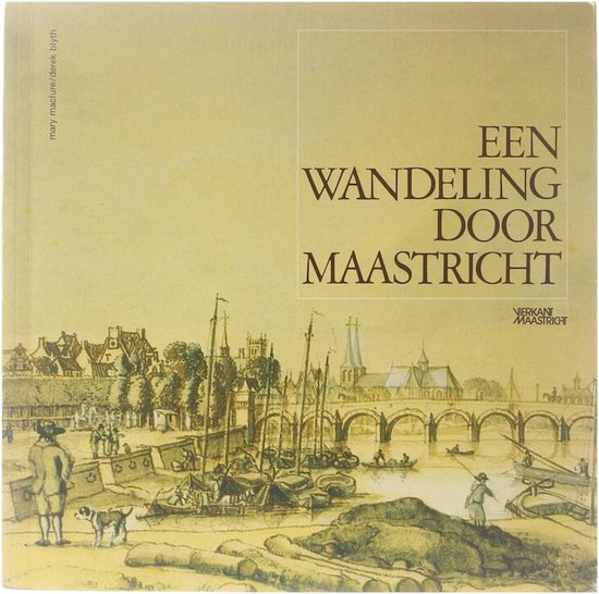 Een wandeling door Maastricht