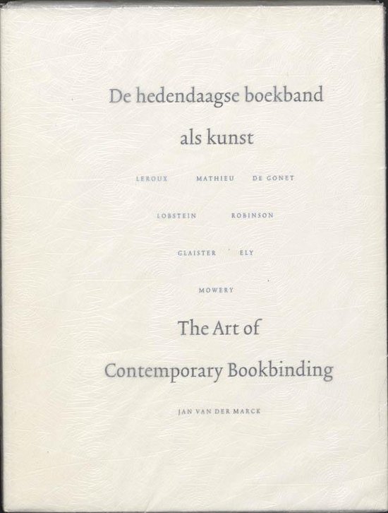 De Hedendaagse Boekband Als Kunst = The Art Of Contemporary Binding Design