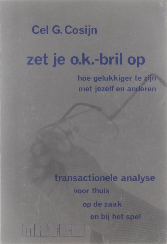 Zet je OK-bril op   Hoe gelukkiger zijn met jezelf en anderen