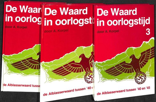 De waard in oorlogstijd - De Alblasserwaard tussen  '40 en '45 - 3 complete delen