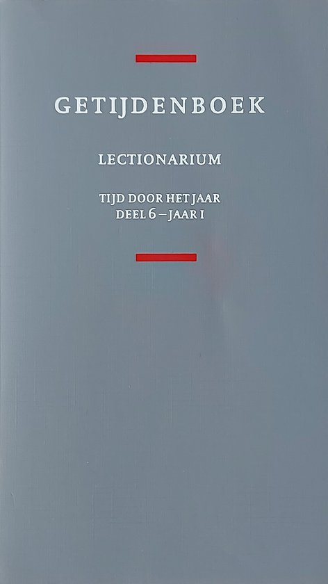 Getijdenboek. Lectionarium. Tijd door het jaar deel 6 - jaar I