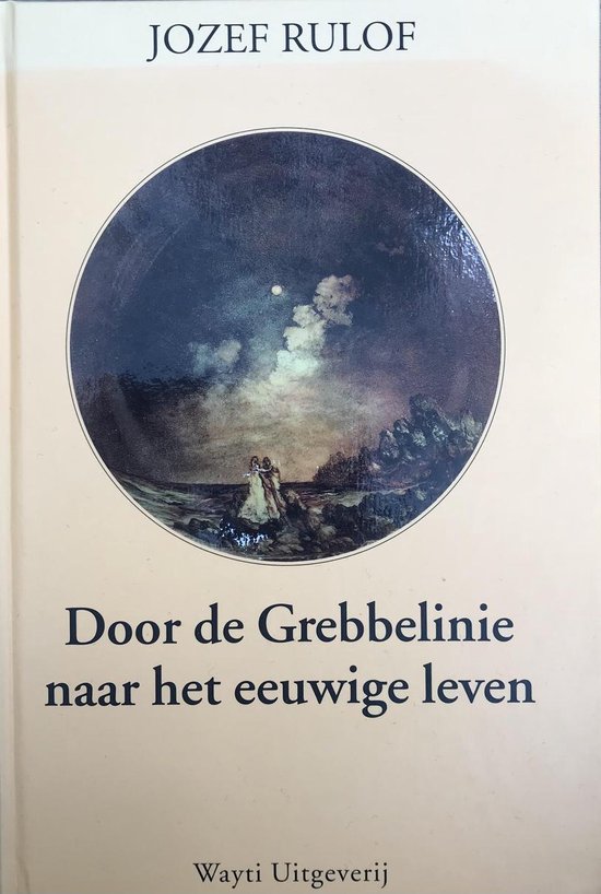 Door de grebbelinie naar eeuwige leven