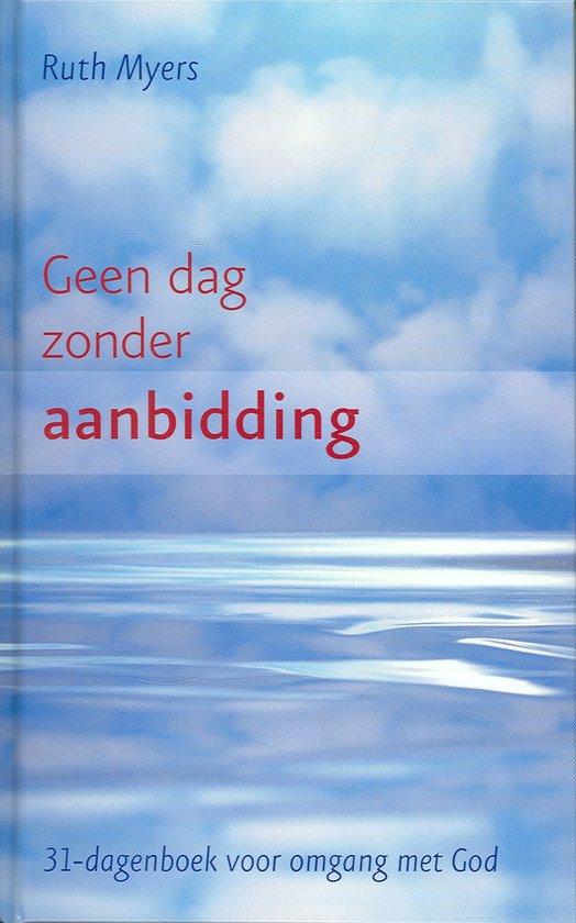 Geen dag zonder aanbidding