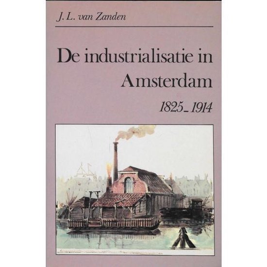 De industrialisatie in Amsterdam 1825-1914