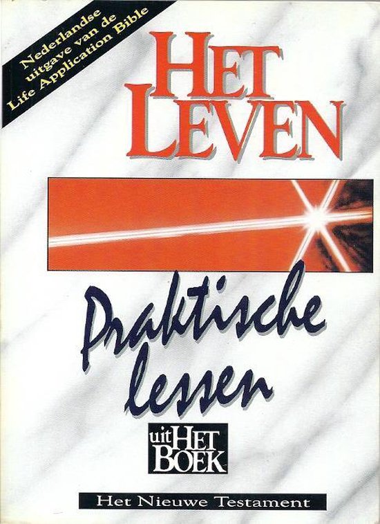 Het leven - praktische lessen uit Het Boek