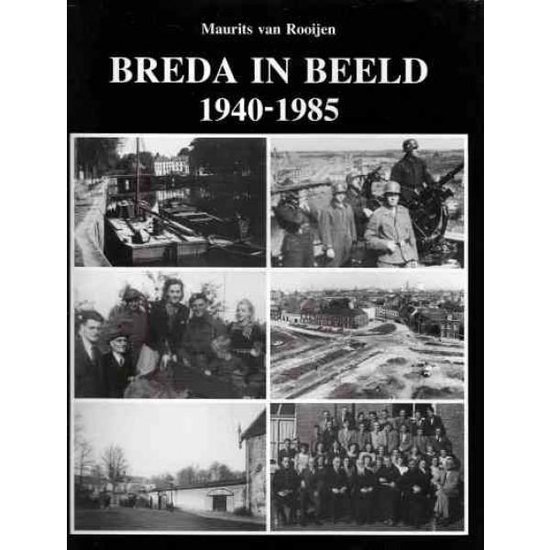 Breda in Beeld 1940-1985