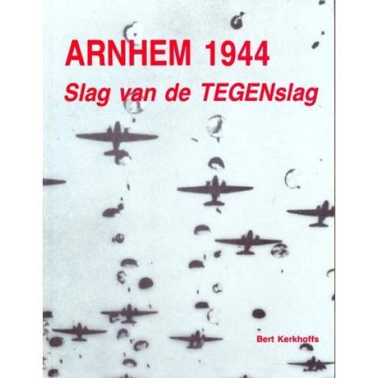 Arnhem 1944 Slag van de Tegenslag