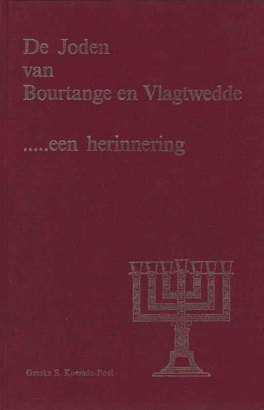 De Joden van Bourtange en Vlagtwedde, ..... een herinnering