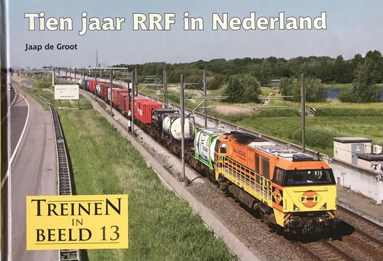 Tien jaar RRF in Nederland, treinen in beeld 13