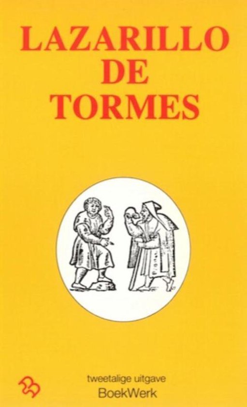 Het leven van Lazarillo de Tormes en zijn voorspoed en tegenslagen La vida de Lazarillo de Tormes y de sus fortunas y adversidades