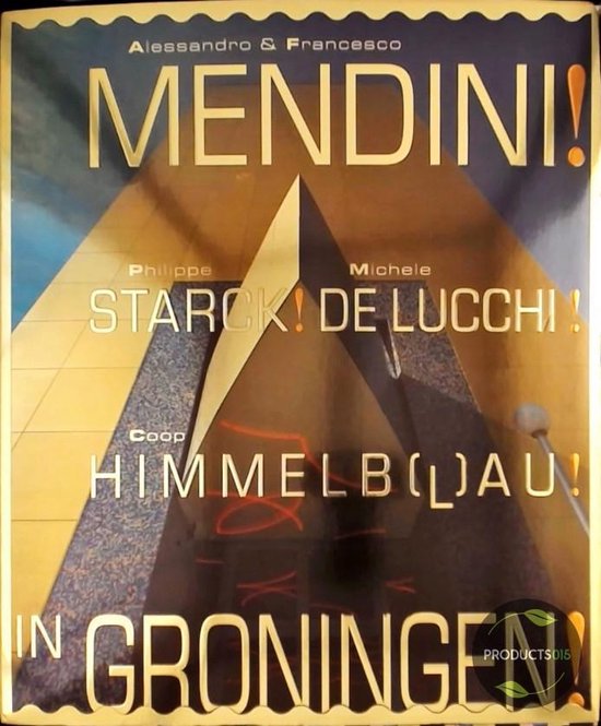 Mendini! Starck! De Lucchi! Himmelblau! in Groningen