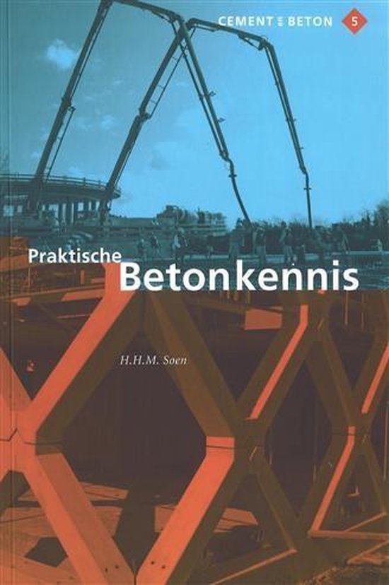 Cement en betonreeks 5 -   Praktische betonkennis