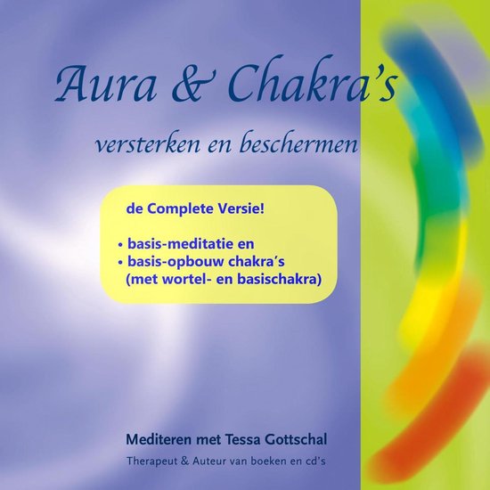 Aura’s & Chakra’s versterken en beschermen, de Complete Versie