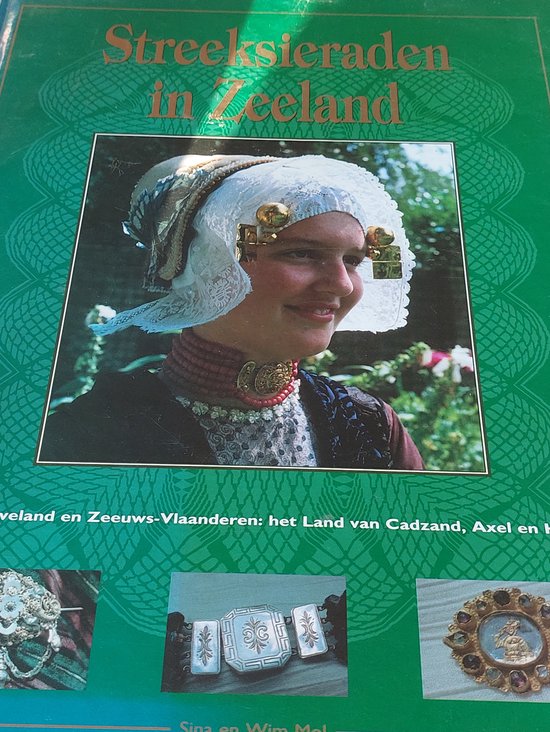 II Zuid-Beveland, land van Cadzand, Axel en Hulst Streeksieraden in Zeeland