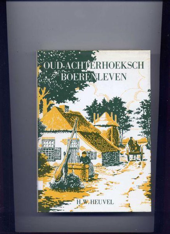 Oud-achterhoeksch boerenleven