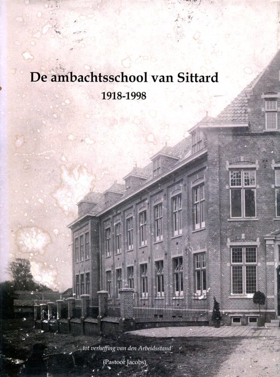 De ambachtsschool van Sittard 1918-1998