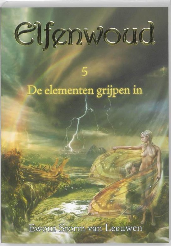 Elfenwoud  -   De elementen grijpen in