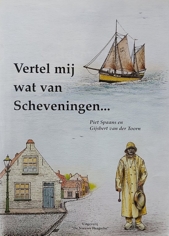 Vertel mij wat van Scheveningen...