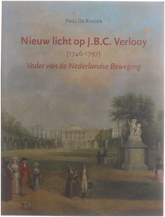 Nieuw licht op J.B.C. Verlooy (1746-1797), vader van de Nederlandse Beweging