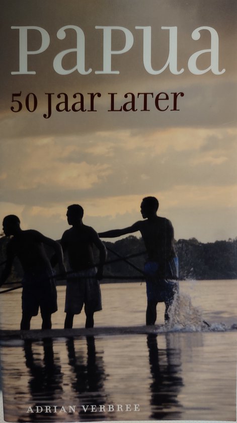 Papua - vijftig jaar later