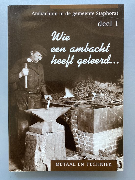 1 Metaal en techniek Wie een ambacht heeft geleerd...