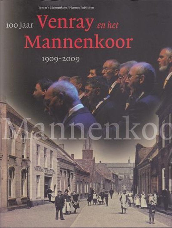 100 jaar Venray en het Mannenkoor