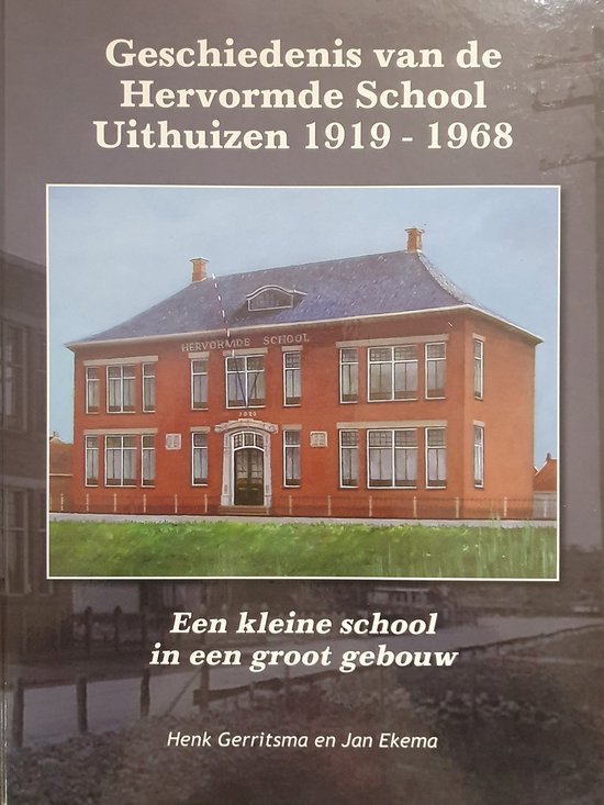 Geschiedenis van de Hervormde School Uithuizen 1919 tot 1968