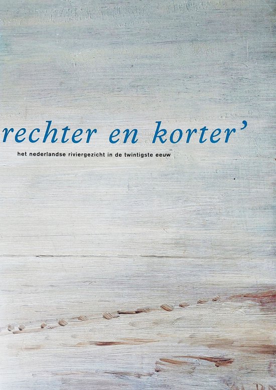 '... dan is de rivier rechter en korter'