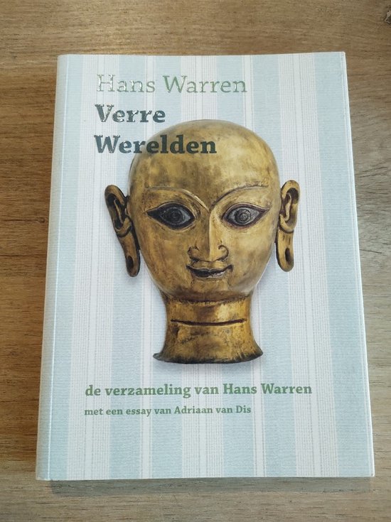 Verre Werelden de verzameling van Hans Warren