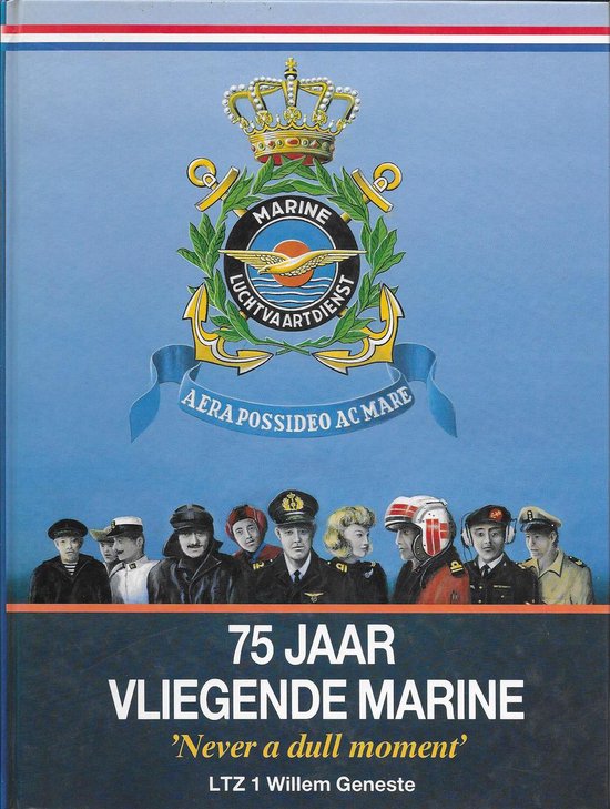 75 jaar vliegende marine never a dull moment