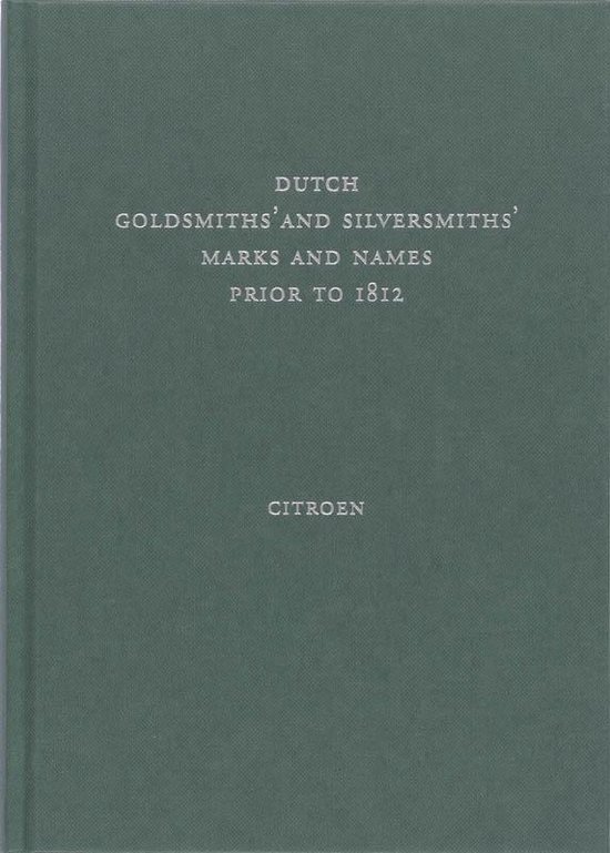 Dutch goldsmiths' and silversmiths' marks and names prior to 1812