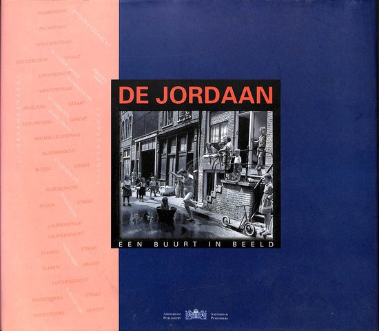 De Jordaan - een buurt in beeld